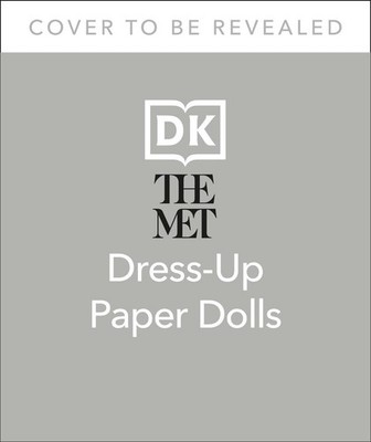 The Met Dress Up Paper Dolls: 170 years of Unforgettable Fashion from The Metrop