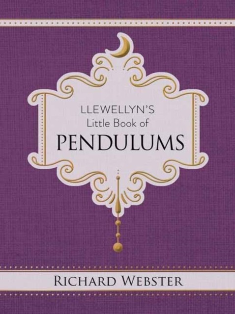 Llewellyn's Little Book Of Pendulums Richard Webster - Image 5