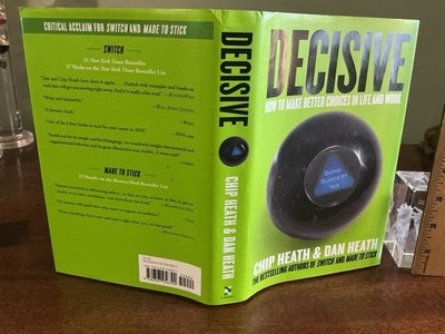 Decisive: How to Make Better Choices In Life And Work By Chip Heath HC VG