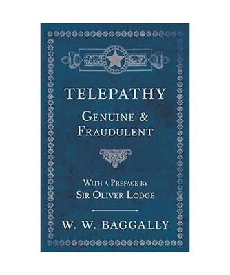 Telepathy - Genuine and Fraudulent - With a Preface by Sir Oliver Lodge, W. W. B