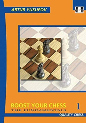 Boost Your Chess: Fundamentals No. 1 - Paperback NEW Yusupov, Artur 2010-01-27