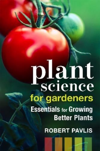 Robert Pavlis Plant Science for Gardeners (Tascabile) Garden Science Series