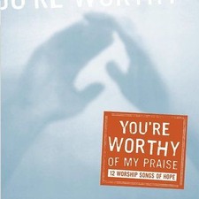 You're Worthy of My Praise: 12 Worship Songs of Hope - Music CD - Various Artist