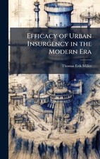 Efficacy of Urban Insurgency in the Modern Era by Thomas Erik Miller Hardcover B