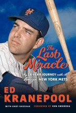 The Last Miracle: My 18-Year Journey with the Amazin' New York Mets by Kranepool