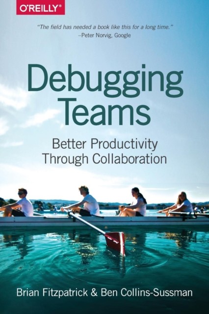 Debugging Teams: Better Productivity through by Brian W. Fitzpatrick (PB 2015) - Image 6