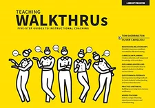 Teaching WalkThrus: Five-step guides to instructional... - Tom Sherrington