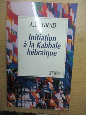 A. D. GRAD ''Einführung in die Hebräische Kabbala'' / Editions du Rocher 2001