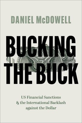 Bucking the Buck: US Financial Sanctions and the International Backlash against 
