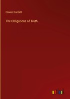 Edward Garbett | The Obligations Of Truth | Buch | Englisch (2023)