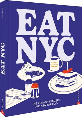 Eat NYC! | Die Signature-Rezepte aus New York City | Yasmin Newman | Buch | 2025