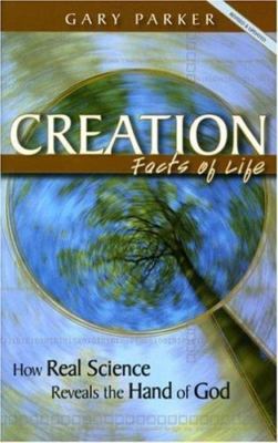 Creation: Facts of Life; Revised & Updated - paperback, Gary Parker, 0890514925