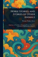 Horse Stories, and Stories of Other Animals by Thomas Wallace Knox Paperback Boo