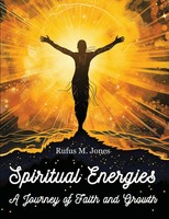 Spiritual Energies - A Journey Of Faith And Growth | Rufus M. Jones | Buch