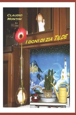 I doni di zia Tilde: I micro romanzi del signor Nessuno - volume 2 by Claudio Mo