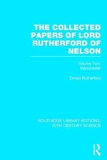The Collected Papers of Lord Rutherford of Nelson: Volume 2: 16 (Routledge Libra