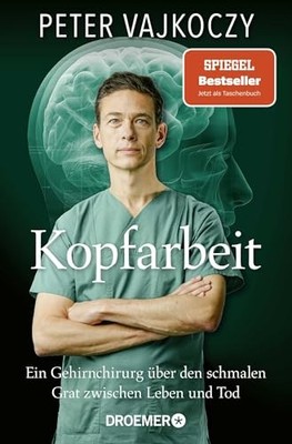 Kopfarbeit: Ein Gehirnchirurg über den schmalen Grat zwisc... by Vajkoczy, Peter