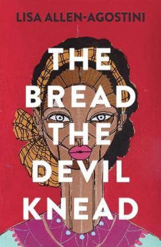 Lisa Allen-Agostini The Bread the Devil Knead (Tascabile)