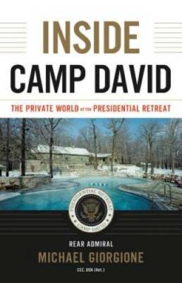 Inside Camp David: The Private World of the Presidential Retreat - GOOD