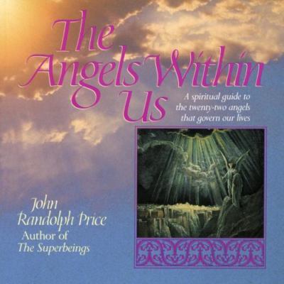Angels Within Us: A Spiritual Guide - paperback, 0449907848, John Randolph Price
