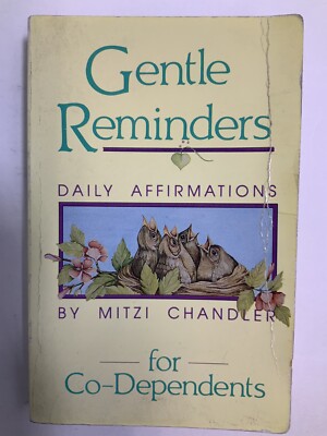 Gentle Reminders for Co-Dependents Daily Affirmations 1989 Mitzi Chandler