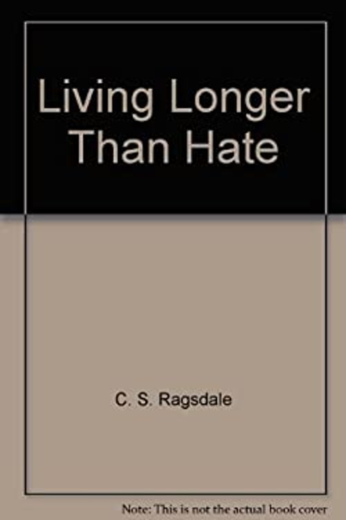 Living Longer Than Hate : A Story of Survival and Success C. S. RFree US Delivery | ISBN:0965978109
