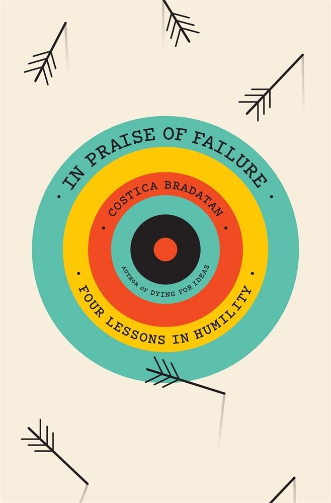 In Praise of Failure by Costica Bradatan - - Image 9