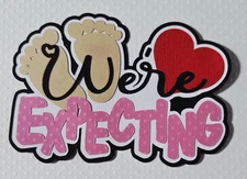We're Expecting Title Pink. Scrapbook, Card Making Paper Piecing