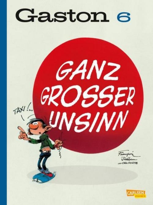 Gaston Neuedition 6: Ganz großer Unsinn André Franquin