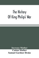 Increase Mather | The History Of King Philip's War | Taschenbuch | Englisch