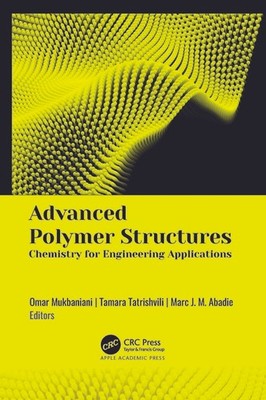 Advanced Polymer Structures: Chemistry For Engineering Appli...