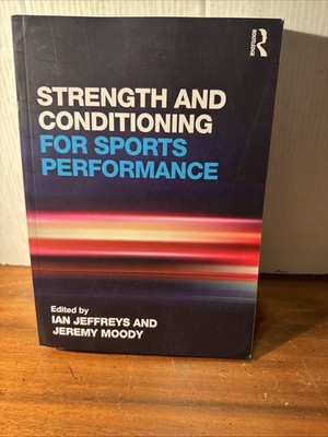 Strength and Conditioning for Sports Performance by Ian Jeffreys