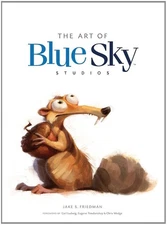 Art of Blue Sky Studios by Jake S. Friedman (2014, Hardcover)
