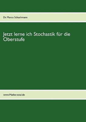 Jetzt lerne ich Stochastik fr die Oberstufe: www.mathe-total.de by Marco Schuchm