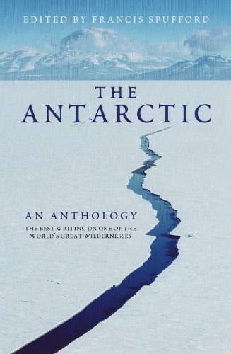 The Antarctic by Francis Spufford - 9781847080288