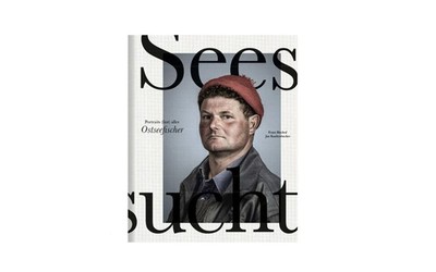 Seesucht - Portraits (fast) aller Ostseefischer - neu