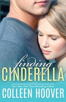 Finding Cinderella: A Novella   Colleen Hoover, Paperback, Brand New