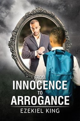 From Innocence to Arrogance by King, Ezekiel Book The Fast Free Shipping