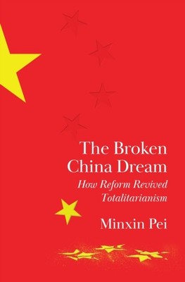 BROKEN CHINA DREAM by PEI, MINXIN Hardback Self Help Business