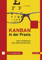 Kanban In Der Praxis | Vom Teamfokus Zur WertschöPfung | Klaus Leopold | Deutsch