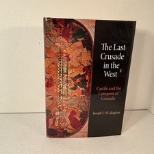 The Last Crusade in the West: Castile and the Conquest of Granada (The Middle ..