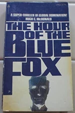 The Hour of the Blue Fox Hugh C. McDonald