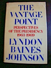 The Vantage Point; Perspectives of the Presidency,1963-1969 by Lyndon B. Johnson