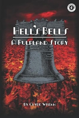 Hell's Bells: A Pulpland Story by Clyde Wrenn Paperback Book