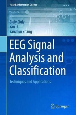 EEG Signal Analysis and Classification - 9783319476520