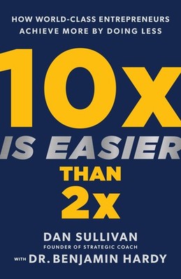 NEW BOOK 10x Is Easier Than 2x by Sullivan, Dan (2023)