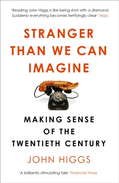 Stranger Than We Can Imagine by John Higgs (Paperback Book)