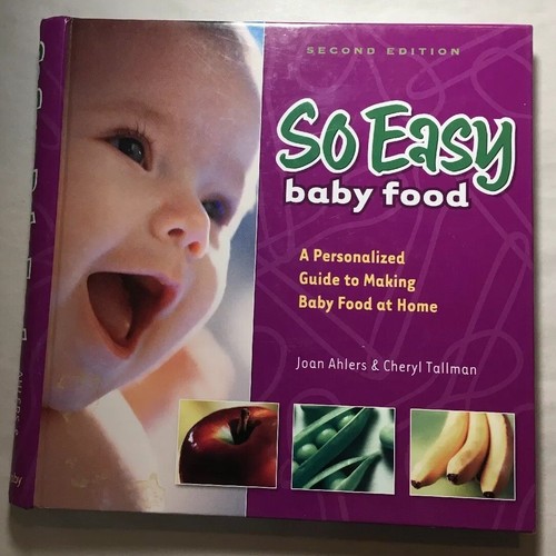 So Easy Baby Food A Personalized Guide to Making Baby Food [BIN A23] 9780972722728 eBay