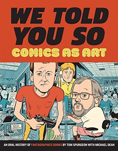 WE TOLD YOU SO: COMICS AS ART By Tom Spurgeon & Michael Dean - Hardcover **NEW** - Picture 1 of 1