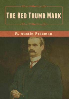 R Austin Freeman The Red Thumb Mark (Gebundene Ausgabe)